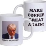 Make Coffee Great Again: Trump Mug Shot Mug