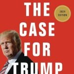 The Case for Trump: A Bold Vision for America 2024