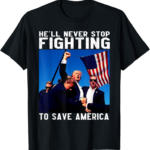 Trump 2024: Never Stop Fighting for America T-Shirt