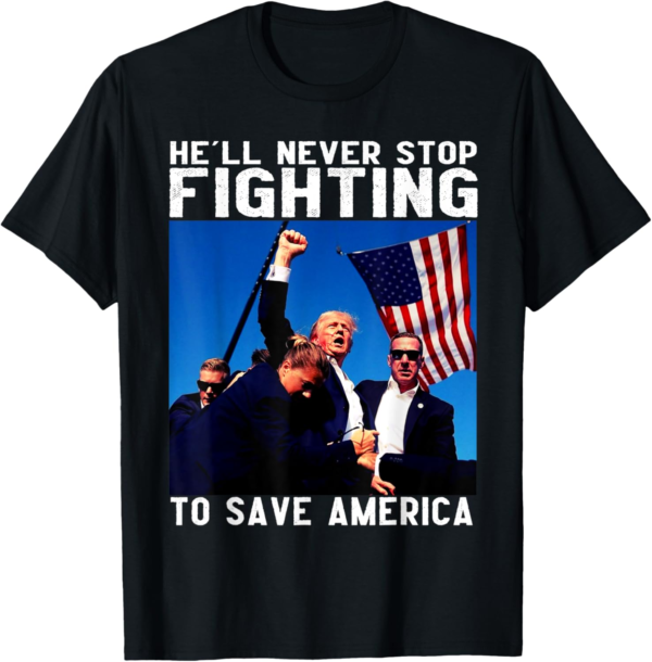 Trump 2024: Never Stop Fighting for America T-Shirt