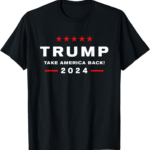 Trump 2024: Take America Back T-Shirt - Join the Movement!