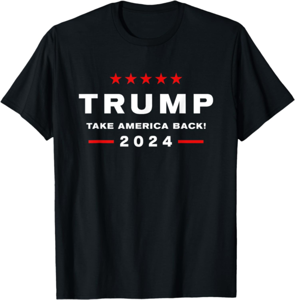 Trump 2024: Take America Back T-Shirt - Join the Movement!