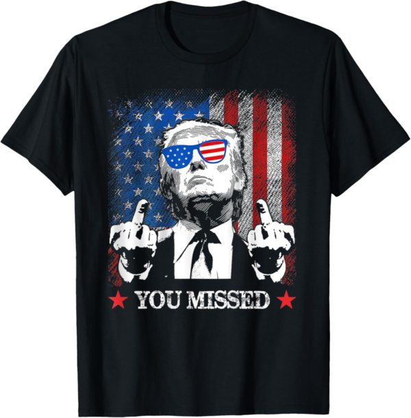 You Missed Trump 2024 American Flag T-Shirt